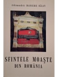 Ioanichie Balan - Sfintele moaste din Romania (Editia: 2004)