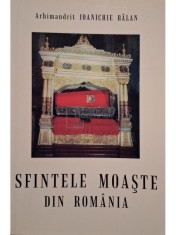 Ioanichie Balan - Sfintele moaste din Romania (Editia: 2004) foto