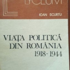 Viata politica din Romania 1918-1944- Ioan Scurtu