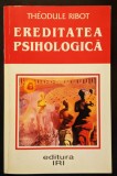 EREDITATEA PSIHOLOGICA &ndash; Theodule Ribot 320 pag 2002 IRI psihologie ereditate