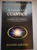 Atingerea cuantica - Puterea de a vindeca - Richard Gordon
