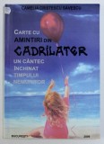 CARTE CU AMINTIRI DIN CADRILATER - UN CANTEC INCHINAT TIMPULUI NEMURITOR de CAMELIA CRISTESCU SAVESCU , 2006 , DEDICATIE*