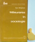 Masurarea in sociologie Ioan Margineanu