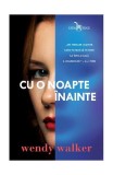 Cumpara ieftin Cu o noapte &icirc;nainte - Paperback brosat - Wendy Walker - Leda