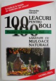 100 leacuri pentru 100 boli - Alexander Grady | Carte Beletristica noua