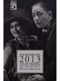 Mircea Morariu - Foi de parcurs: 2013 - Un an teatral asa cum l-am vazut (semnata) (Editia: 2014)