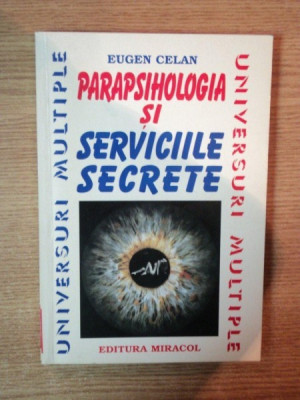 PARAPSIHOLOGIA SI SERVICIILE SECRETE de EUGEN CELAN 1997 foto