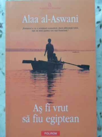 AS FI VRUT SA FIU EGIPTEAN-ALAA AL-ASWANI-263898