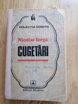Nicolae Iorga - Cugetari - Editura: Albatros, 1972 foto