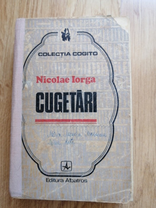 Nicolae Iorga - Cugetari - Editura: Albatros, 1972