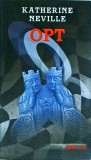 Katherine Neville - Opt, Thriller, Editura Rao, Stare Foarte Buna, Romana, Coperta Brosata