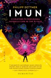 Cumpara ieftin Imun, Philipp Dettmer - Editura Humanitas