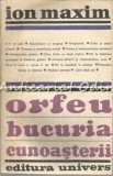 Cumpara ieftin Orfeu, Bucuria Cunoasterii - Ion Maxim, Editura Univers, 1976, Studiu Literar, 317 pagini
