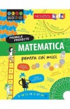 Cumpara ieftin Primele proiecte. Matematica pentru cei mici