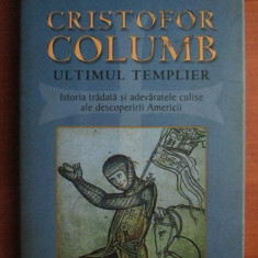 R. Marino - Cristofor Columb, ultimul templier. Istoria tradata si ...