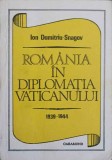 ROMANIA IN DIPLOMATIA VATICANULUI 1939-1944-ION DUMITRU-SNAGOV