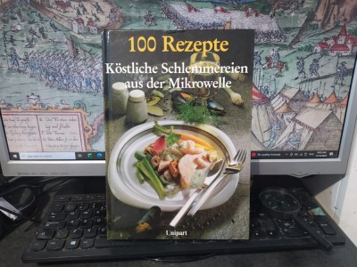 100 Rezepte. Kostliche Sclemmereien aus der Mikrowellw. 100 de rețete. Delicatese de la cuptorul cu microunde, Unipart Verlag, Stuttgart 989, 052 foto