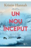 Carte Un nou inceput - Kristin Hannah, Roman Beletristica, Tradusa din engleza