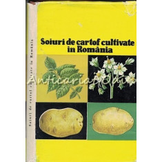 Soiuri De Cartof Cultivate In Romania - D. Torje - Tiraj: 3120 Exemplare