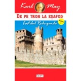 De pe tron la esafod 1/7 Castelul Rodriganda-Karl May