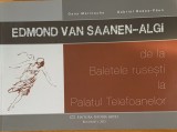 De la Baletele rusesti la Palatul Telefoanelor - Edmond van Saanen - Algi - album de arhitectura coordonat de Oana Marinache