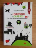 Din Liverpool in Carpati - Arabella Mcintyre-Brown