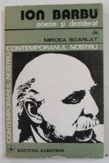 ION BARBU , POEZIE SI DEZIDERAT de MIRCEA SCARLAT , 1981*BLOC FILE INDOIT