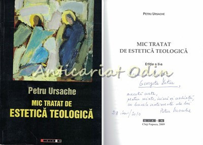 Mic Tratat De Estetica Teologica - Petru Ursache - Cu Autograf foto