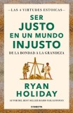 Ser Justo En Un Mundo Injusto / Right Thing, Right Now: Good Values. Good Charac Ter. Good Deeds.