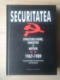 Florica Dobre (coord.) - Securitatea. Structuri - cadre. Obiective și metode (vol. II / 2 1967-1989)