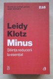 Carte Minus. Stiinta reducerii la esential - Leidy Klotz, Editura Curtea Veche, 2023, Dezvoltare Personala, Brosata, 336 Pagini