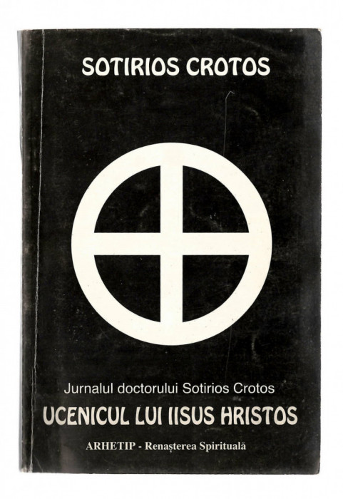 Ucenicul lui Iisus Hristos - Jurnalul doctorului Sotirios Crotos, Arhetip, 1994