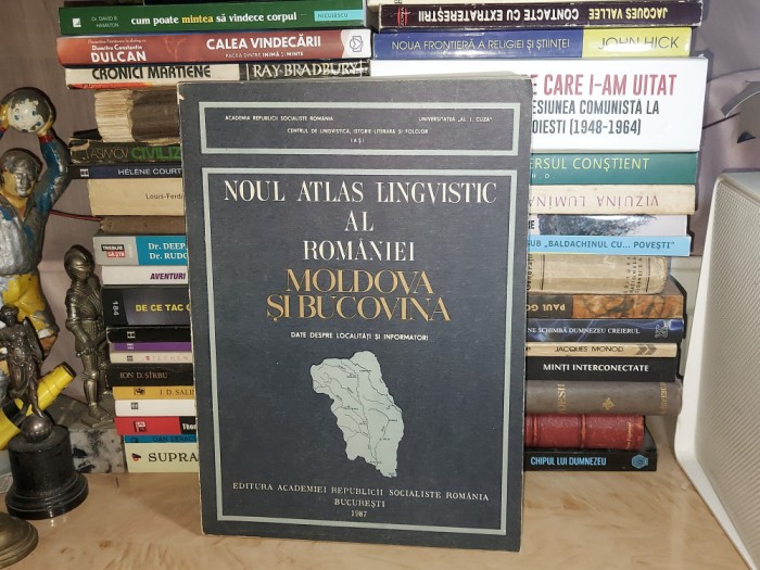 NOUL ATLAS LINGVISTIC AL ROMANIEI : MOLDOVA SI BUCOVINA , ACADEMIA ROMANA , 1987 *