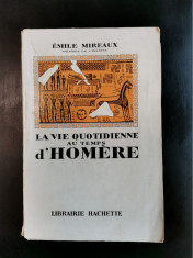 Emile Mireaux ? La vie quotidienne au temps d?Homere (Librairie Hachette, 1954) foto