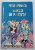 SAREA IN BUCATE de PETRE ISPIRESCU , grafica de DANA SCHOBEL - ROMAN , 2008