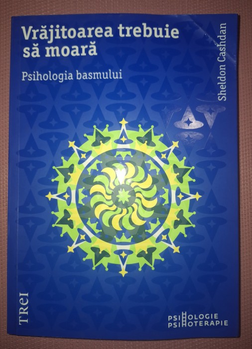 SHELDON CASHDAN - VRĂJITOAREA TREBUIE SA MOARA * PSIHOLOGIA BASMULUI