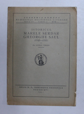 ISTORICUL MARE SERDAR GHEORGHE SAUL 1743 - 1785 de ANDREI VERES , 1931 foto