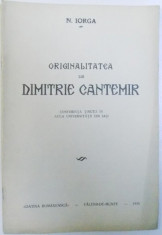 ORIGINALITATEA LUI DIMITRIE CANTEMIR - CONFERINTA TINUTA IN AULA UNIVERSITATII DIN IASI de N. IORGA , 1935 foto