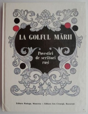 La golful marii. Povestiri de scriitori rusi foto