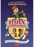 Max si Minicavalerii - Lincoln Peirce - Editura Grupul Art