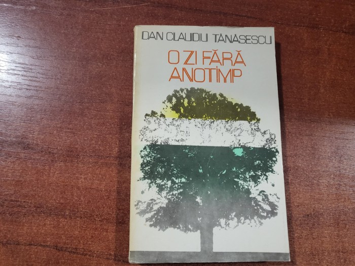 O zi fara anotimp de Dan Claudiu Tanasescu