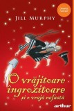 O vrajitoare ingrozitoare si o vraja nefasta - Jill Murphy - Grupul Art