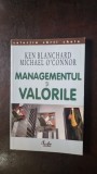 Managementul si valorile - Ken Blanchard, Michael O&#039;Connor