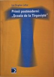 Primii postmoderni. Scoala de la Targoviste - Ion Bogdan Lefter