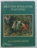 BRITISH ROMANTIC PAINTING by RAYAMOND LISTER , 1989 * BOGAT ILUSTRATA