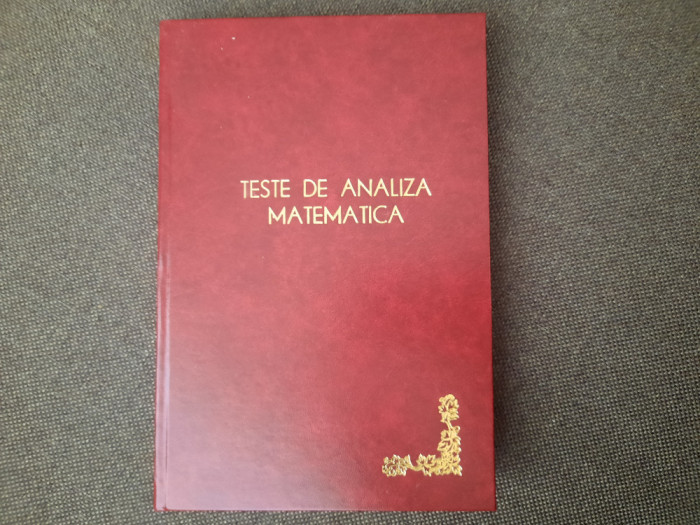 Catalin Petru Nicolescu - Teste de analiza matematica. LEGATA DE LUX