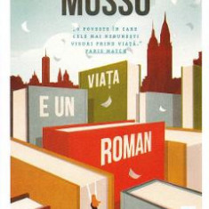 Viata e un roman - Guillaume Musso