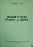 DIMENSIUNI SI VALENTE SOCIOLOGICE ALE MEDICINII-C.GH. MARINESCU, R. DUDA-224756