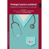 Prelegeri pentru rezidenti. Invatamantul postuniversitar in S. U. U. M. C. &ldquo;Dr. Carol Davila&rdquo;. Volumul 1 - Florentina Ionita-Radu