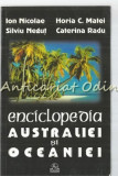 Enciclopedia Australiei Si Oceaniei - Ion Nicolae, Horia C. Matei, Silviu Negut